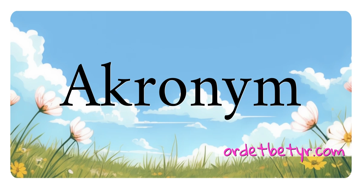 Akronym synonymer kryssord betyr forklaring og bruk