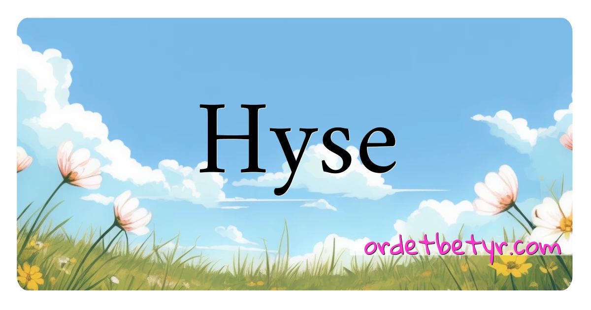 Hyse synonymer kryssord betyr forklaring og bruk