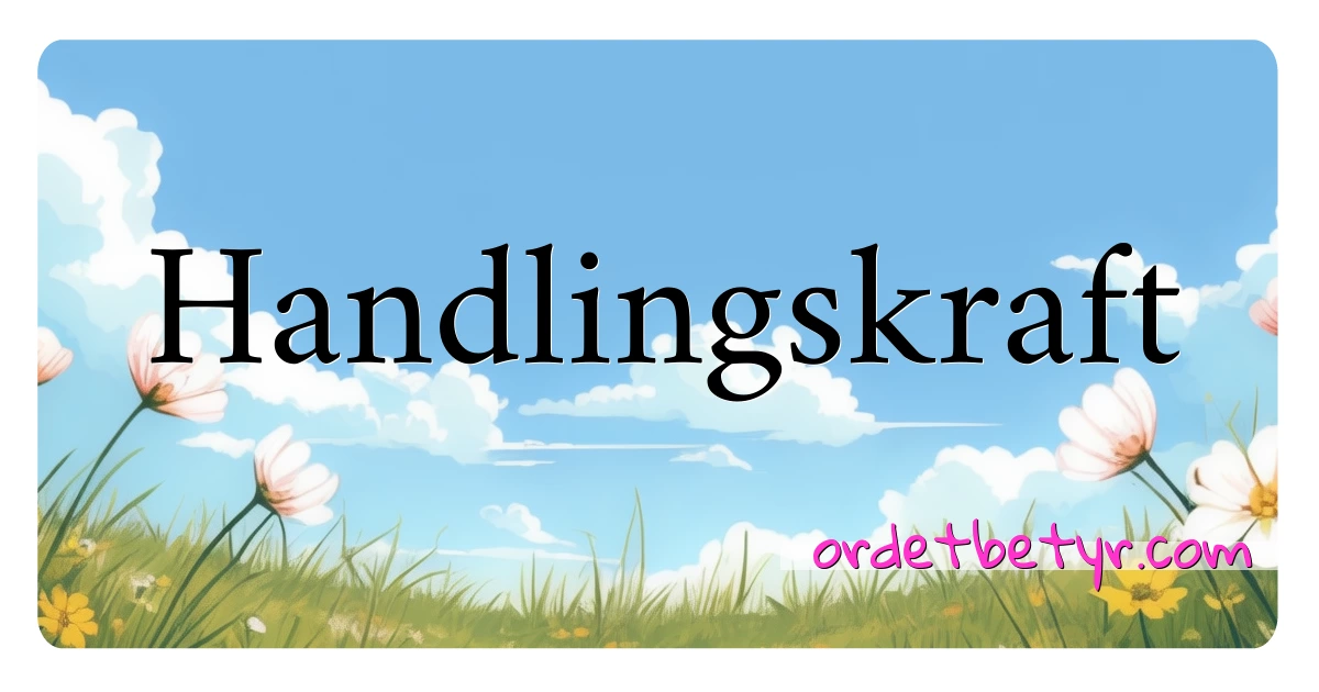 Handlingskraft synonymer kryssord betyr forklaring og bruk