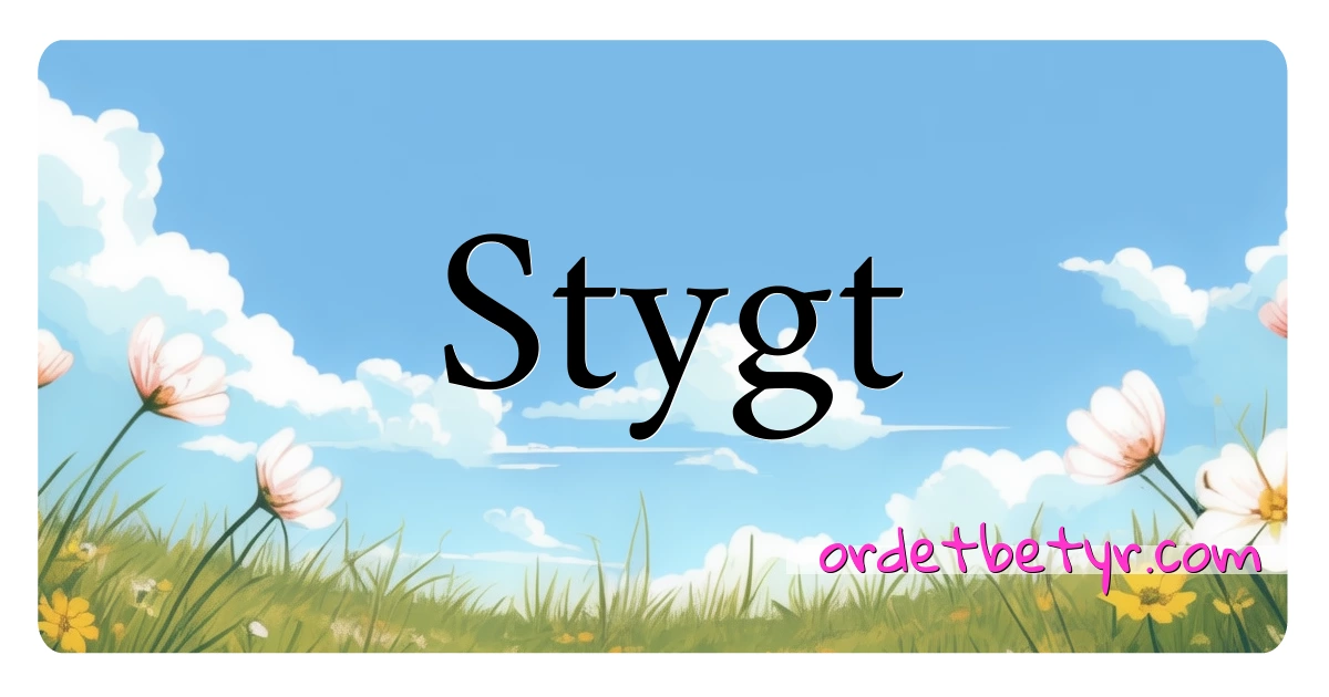 Stygt synonymer kryssord betyr forklaring og bruk