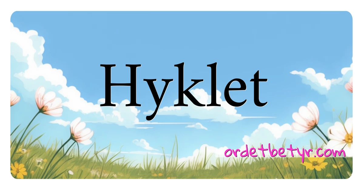 Hyklet synonymer kryssord betyr forklaring og bruk