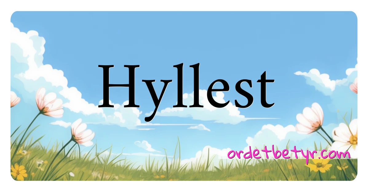 Hyllest synonymer kryssord betyr forklaring og bruk