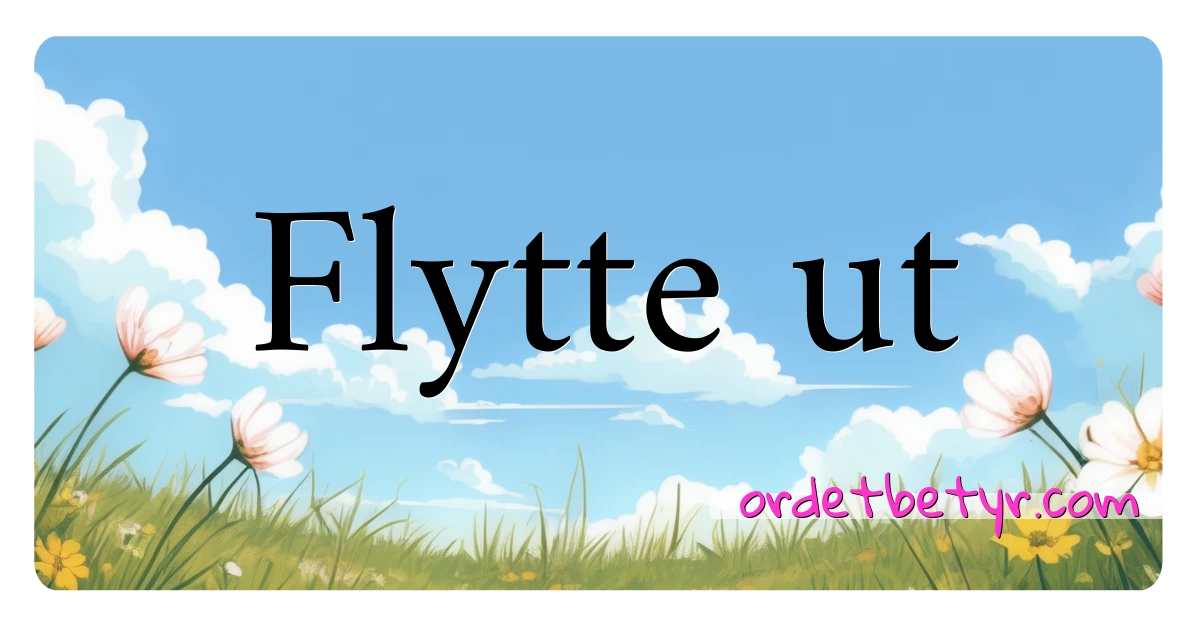 Flytte ut synonymer kryssord betyr forklaring og bruk