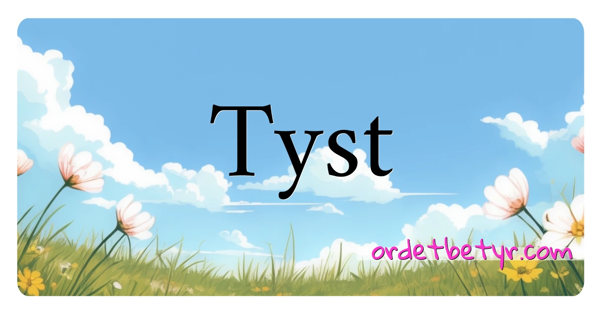 Tyst synonymer kryssord betyr forklaring og bruk