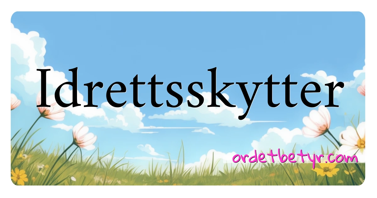 Idrettsskytter synonymer kryssord betyr forklaring og bruk