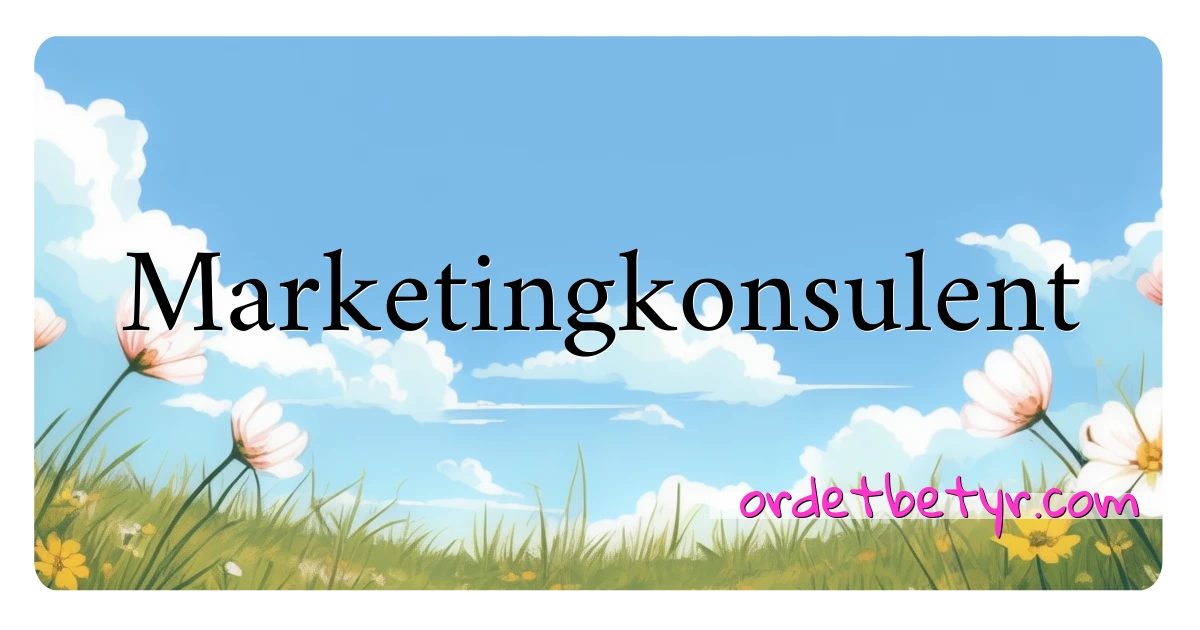 Marketingkonsulent synonymer kryssord betyr forklaring og bruk