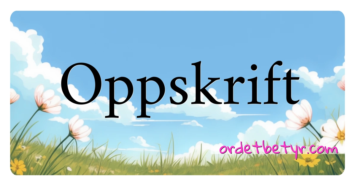 Oppskrift synonymer kryssord betyr forklaring og bruk