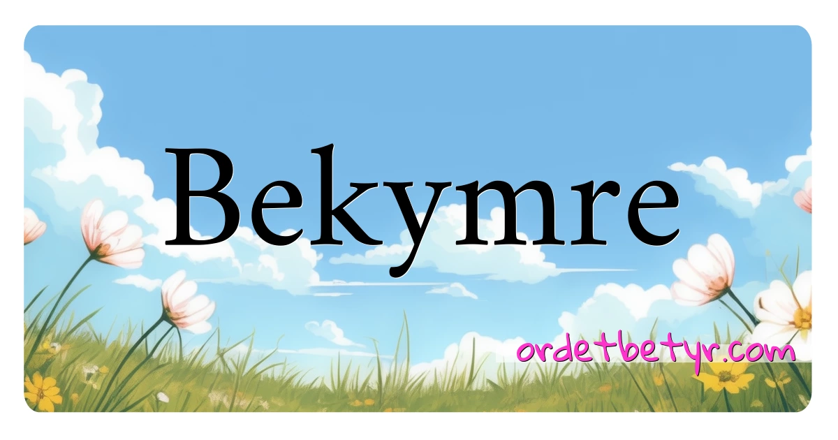 Bekymre synonymer kryssord betyr forklaring og bruk