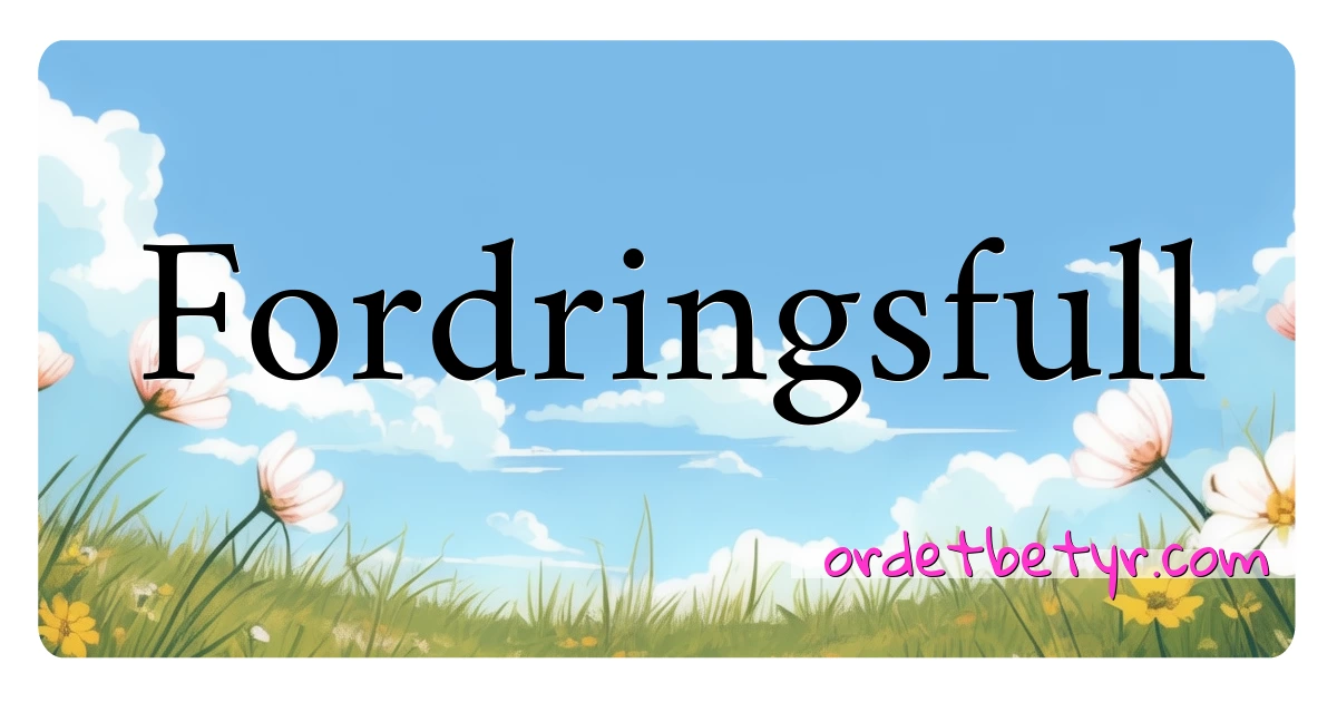 Fordringsfull synonymer kryssord betyr forklaring og bruk