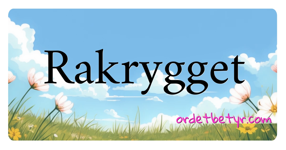 Rakrygget synonymer kryssord betyr forklaring og bruk