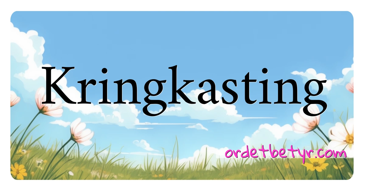 Kringkasting synonymer kryssord betyr forklaring og bruk