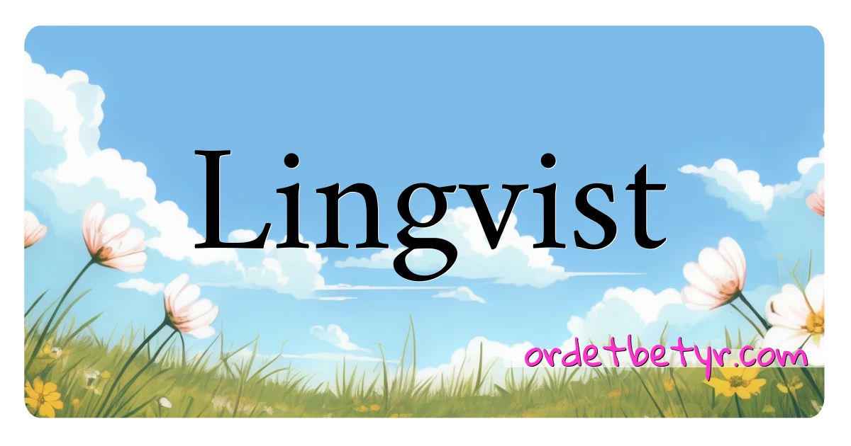 Lingvist synonymer kryssord betyr forklaring og bruk