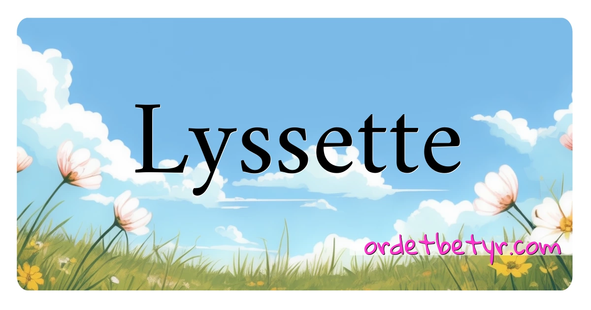 Lyssette synonymer kryssord betyr forklaring og bruk