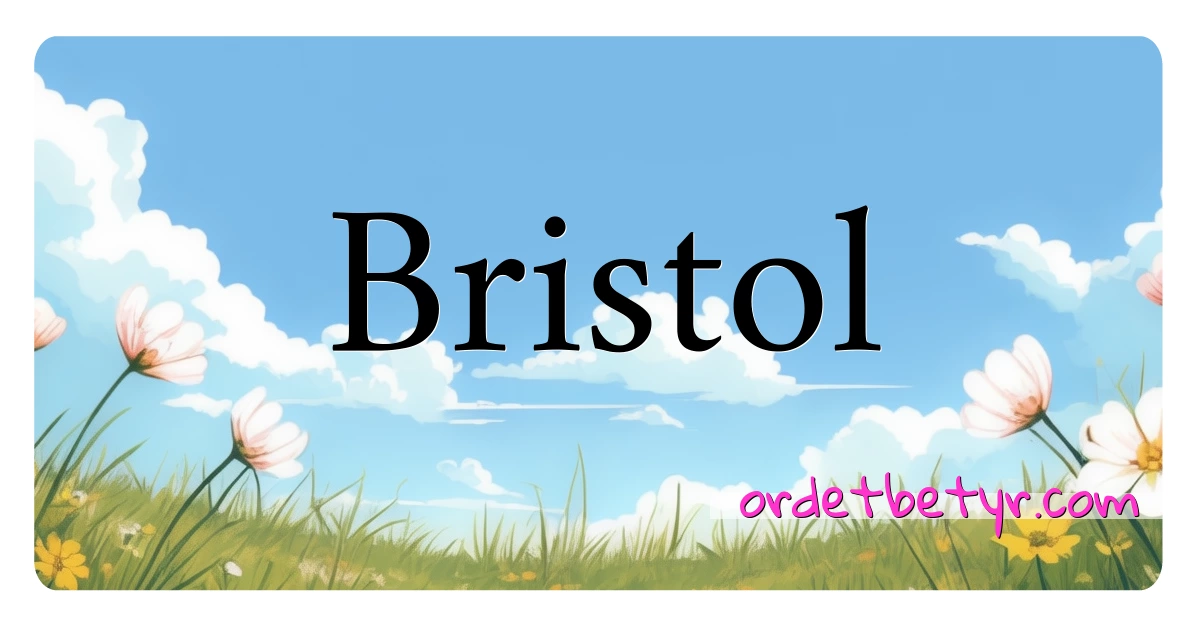 Bristol synonymer kryssord betyr forklaring og bruk