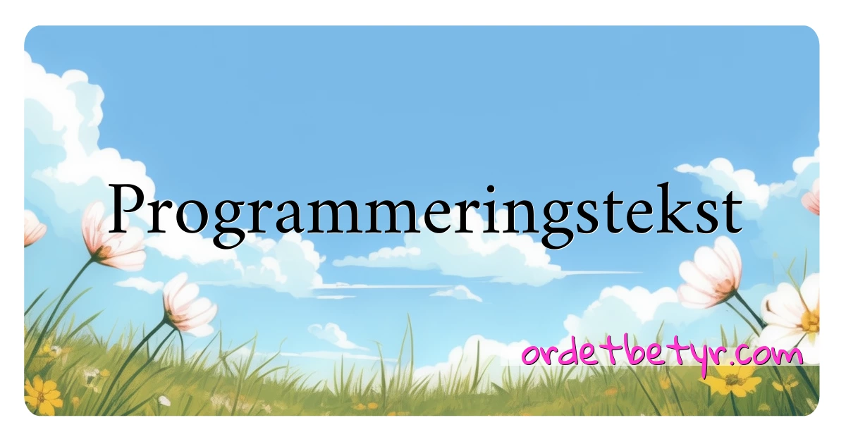 Programmeringstekst synonymer kryssord betyr forklaring og bruk