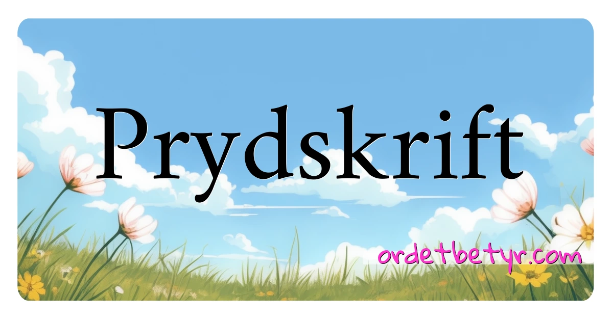 Prydskrift synonymer kryssord betyr forklaring og bruk