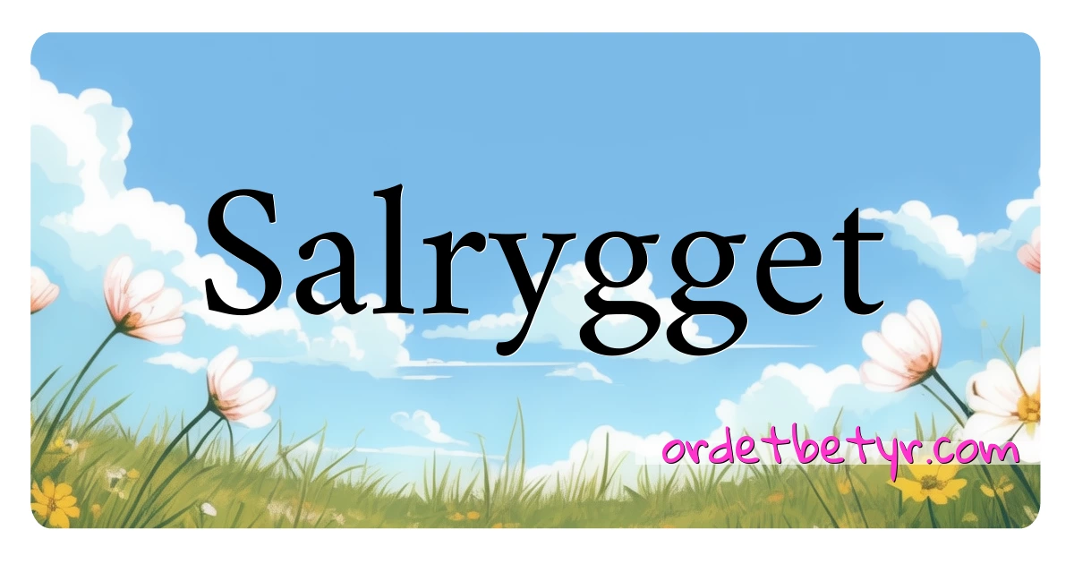 Salrygget synonymer kryssord betyr forklaring og bruk