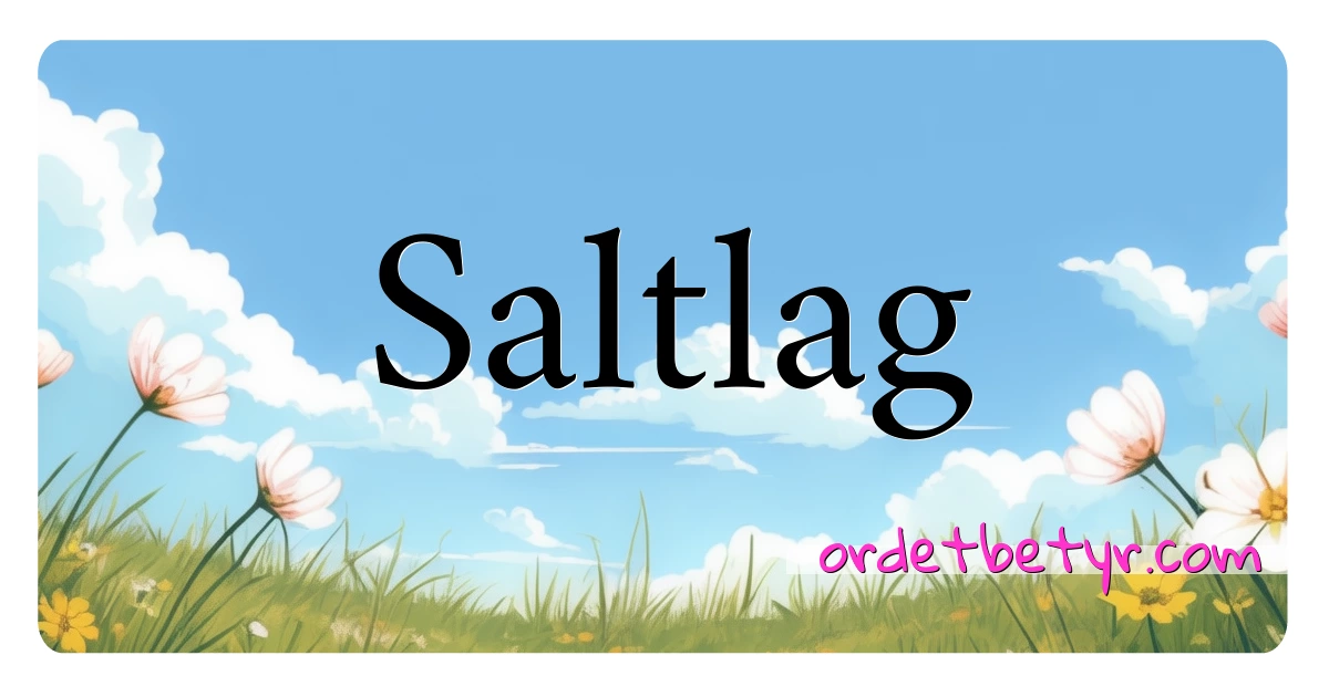 Saltlag synonymer kryssord betyr forklaring og bruk