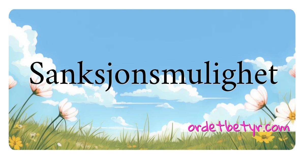 Sanksjonsmulighet synonymer kryssord betyr forklaring og bruk