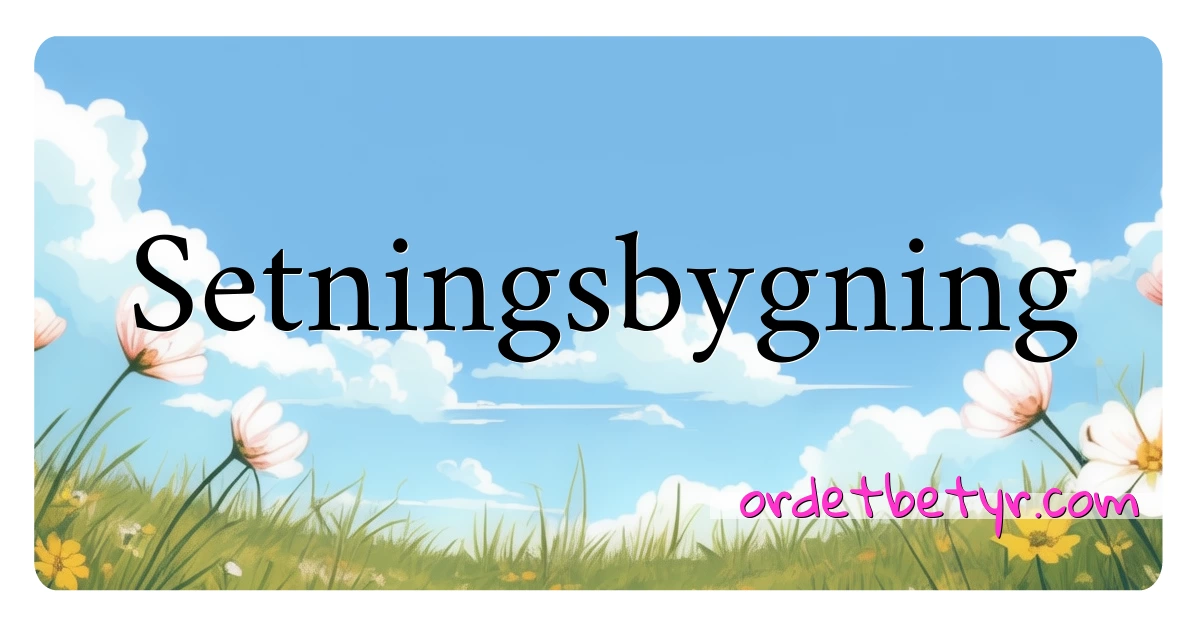 Setningsbygning synonymer kryssord betyr forklaring og bruk