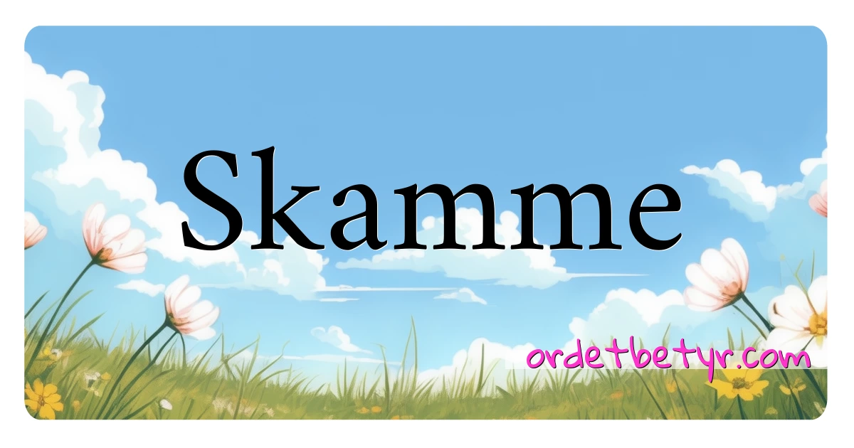 Skamme synonymer kryssord betyr forklaring og bruk