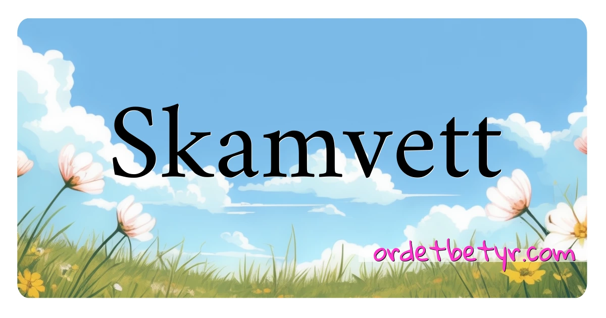 Skamvett synonymer kryssord betyr forklaring og bruk