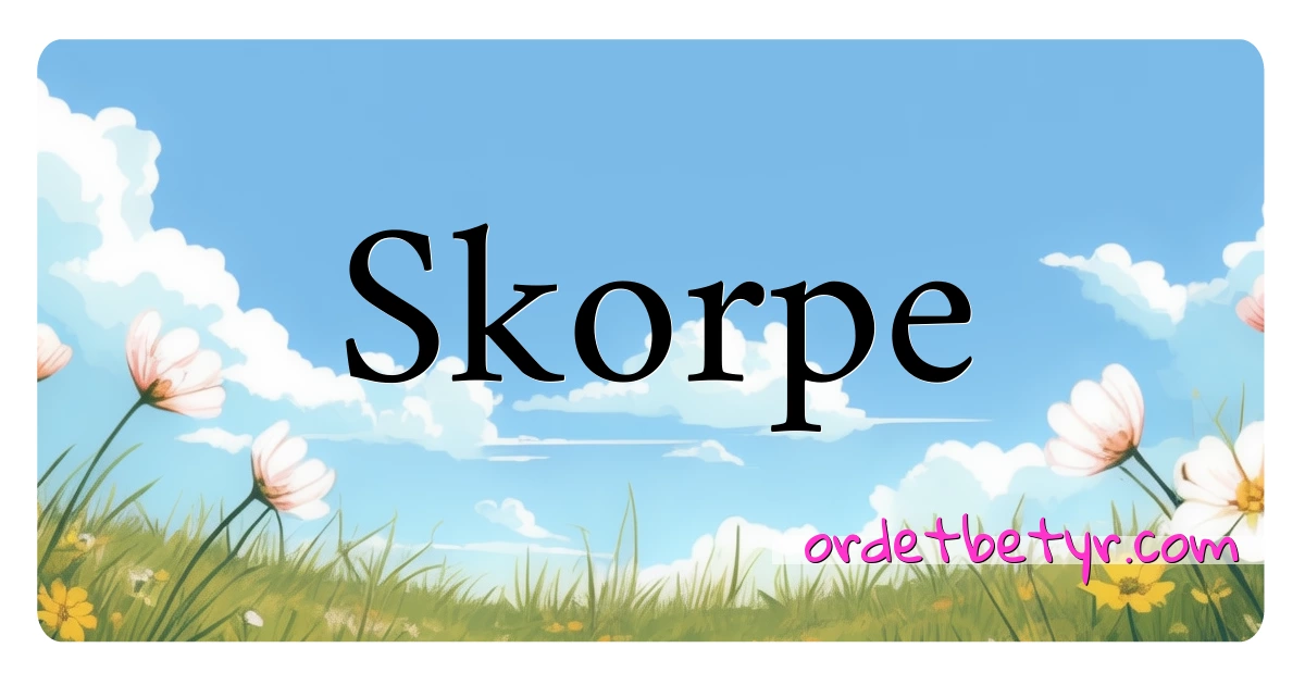 Skorpe synonymer kryssord betyr forklaring og bruk