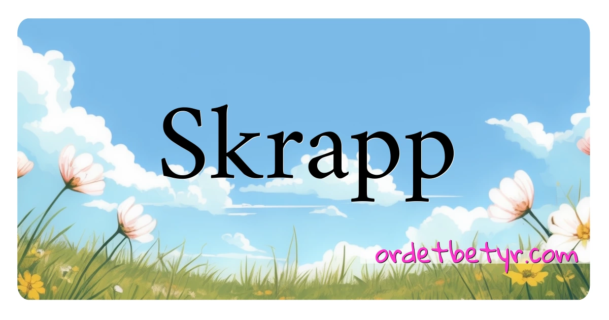 Skrapp synonymer kryssord betyr forklaring og bruk