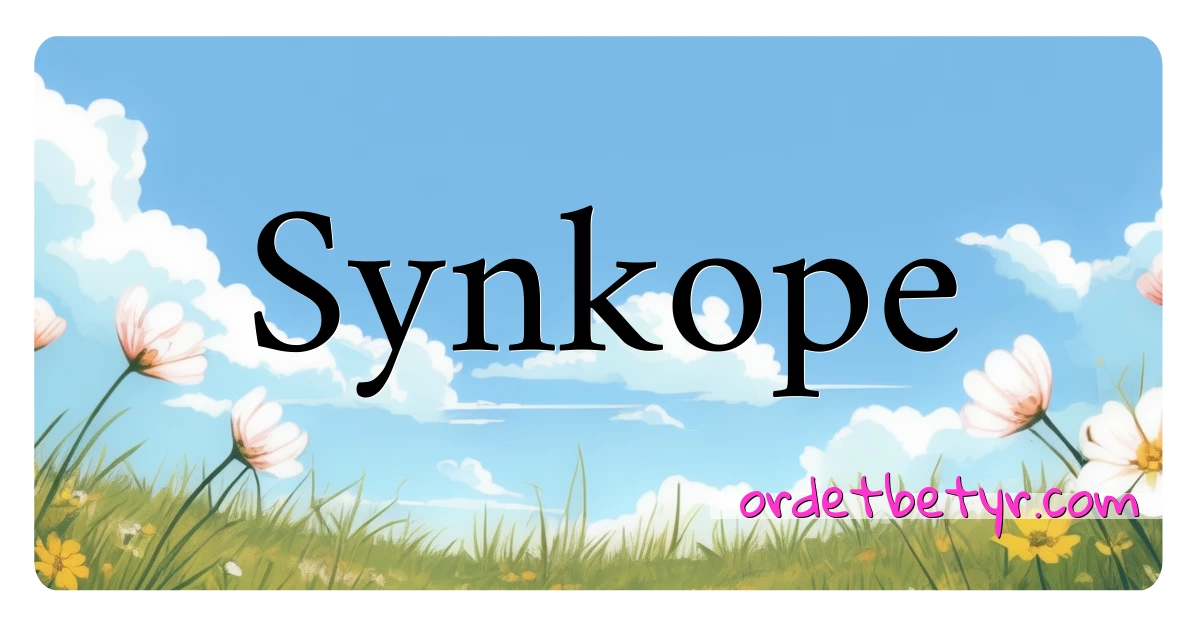 Synkope synonymer kryssord betyr forklaring og bruk