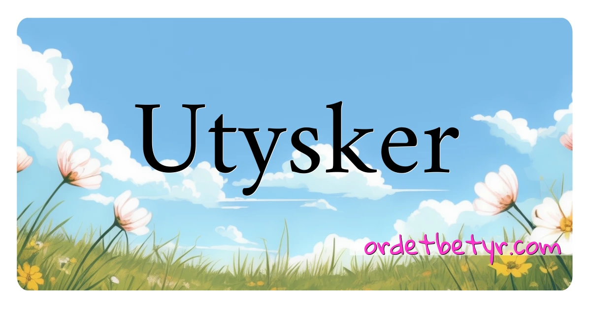 Utysker synonymer kryssord betyr forklaring og bruk