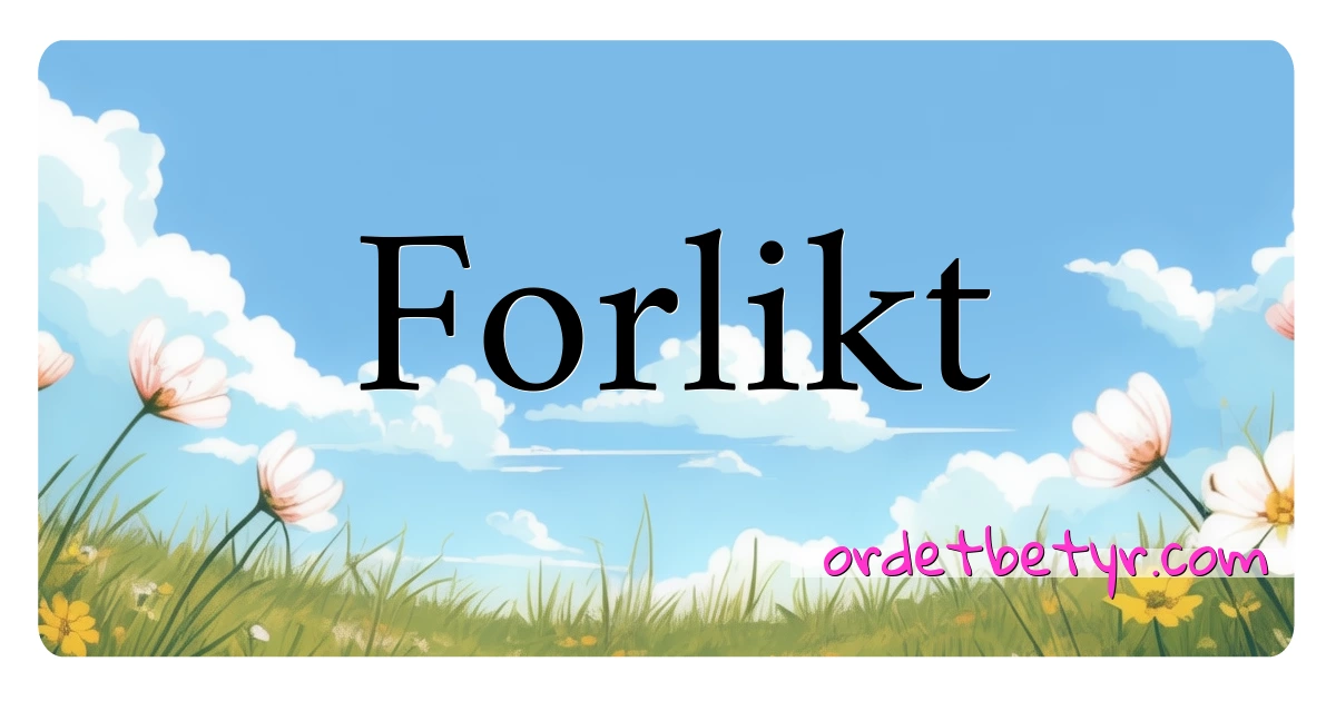 Forlikt synonymer kryssord betyr forklaring og bruk