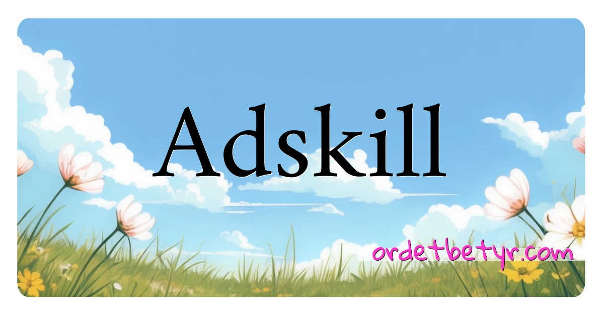 Adskill synonymer kryssord betyr forklaring og bruk