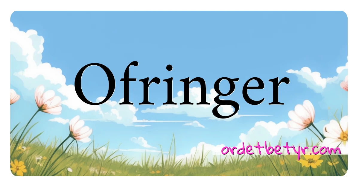 Ofringer synonymer kryssord betyr forklaring og bruk