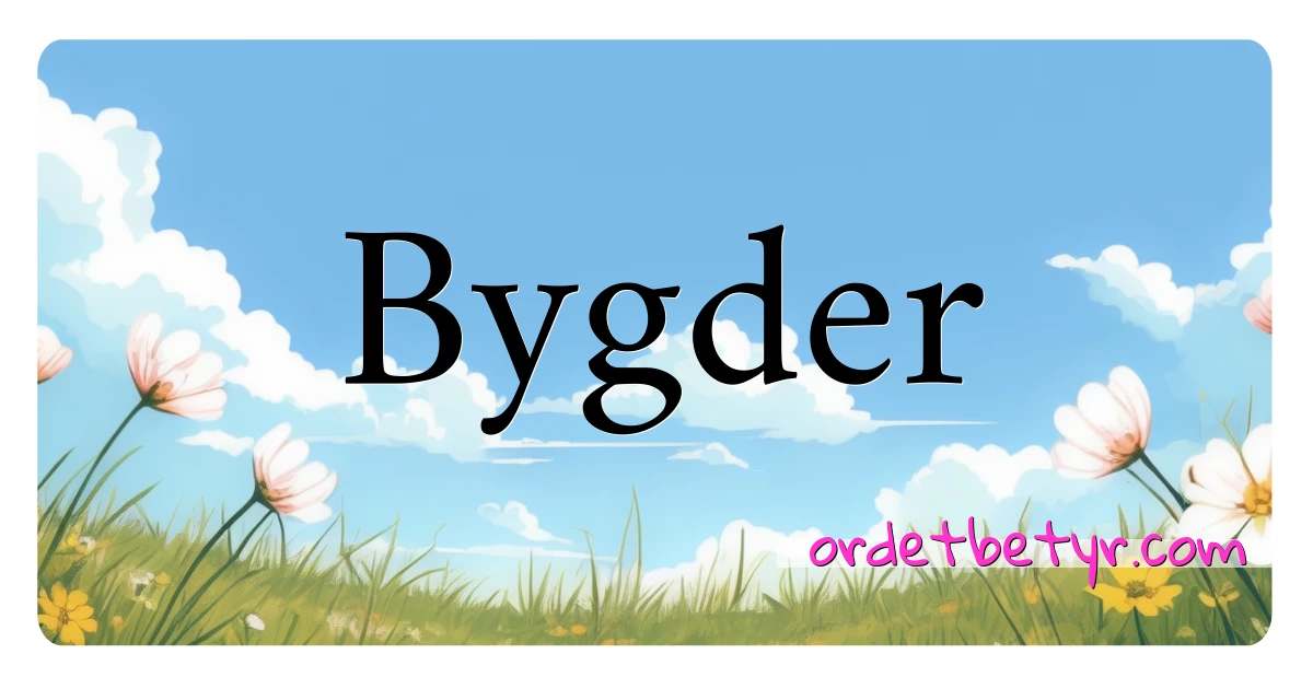 Bygder synonymer kryssord betyr forklaring og bruk