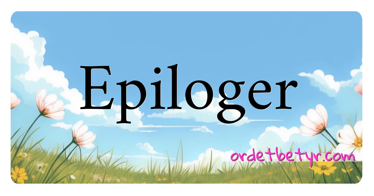 Epiloger synonymer kryssord betyr forklaring og bruk