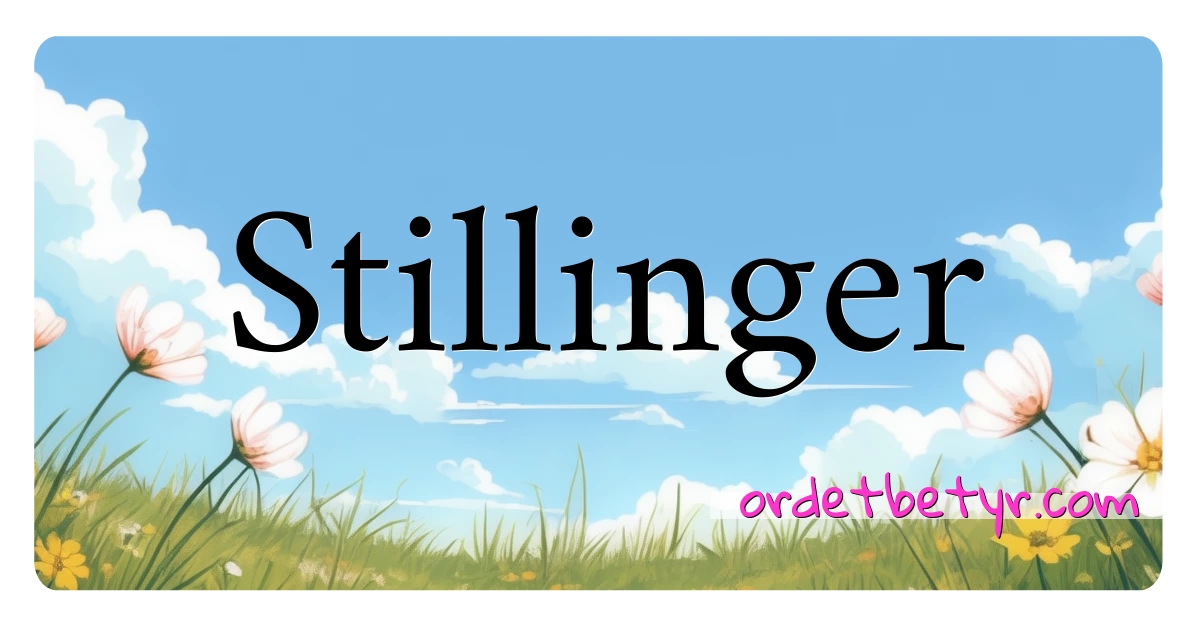 Stillinger synonymer kryssord betyr forklaring og bruk