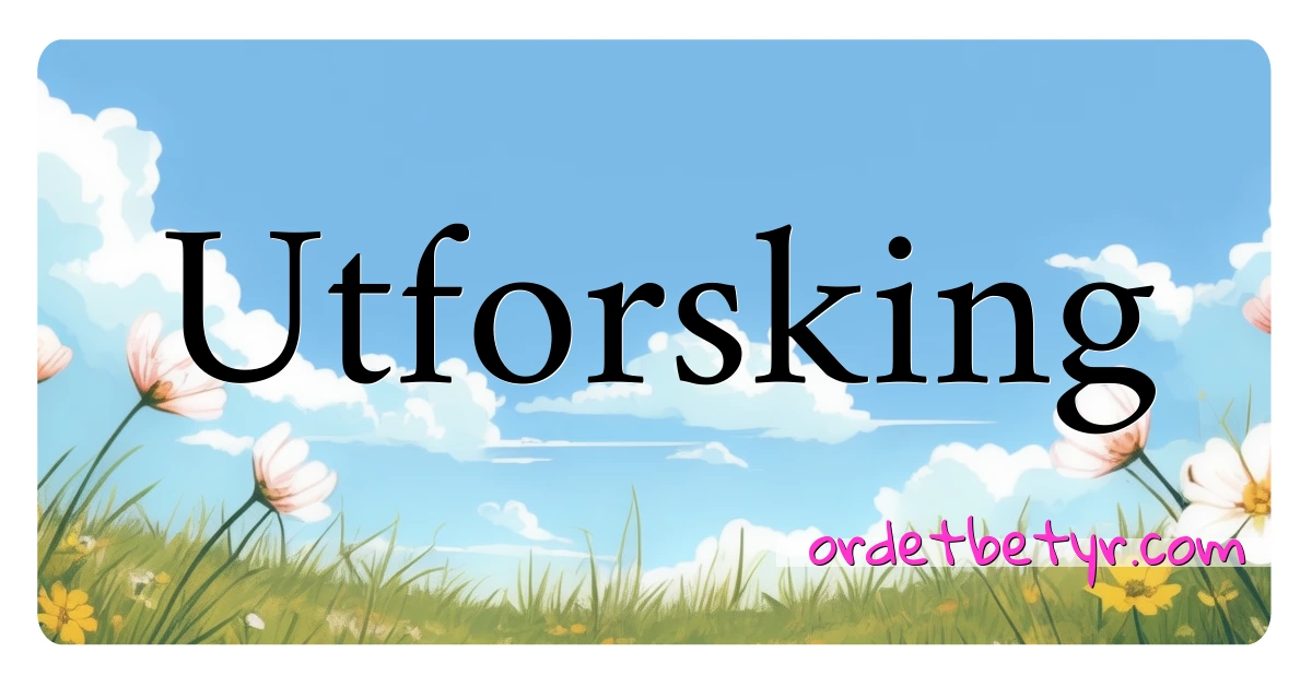 Utforsking synonymer kryssord betyr forklaring og bruk