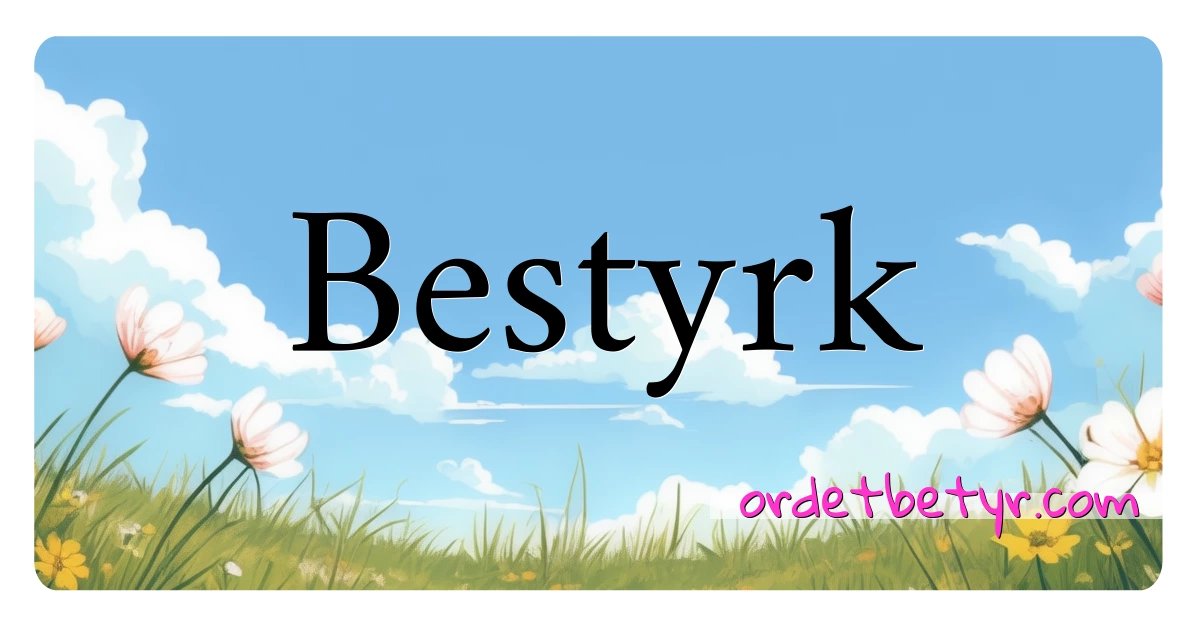 Bestyrk synonymer kryssord betyr forklaring og bruk