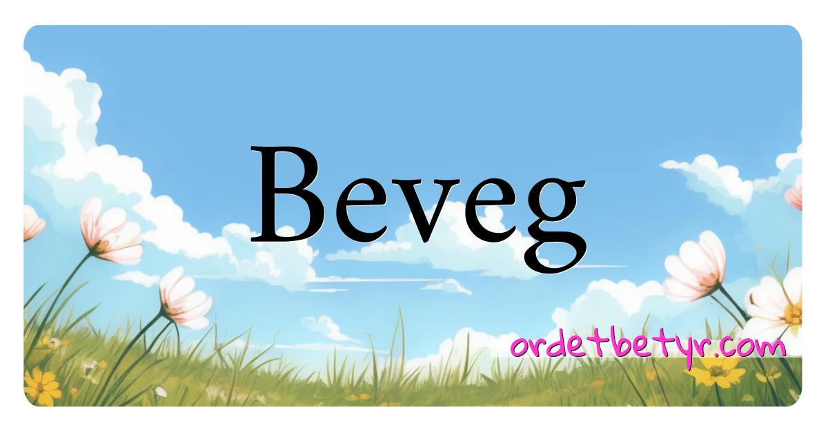 Beveg synonymer kryssord betyr forklaring og bruk