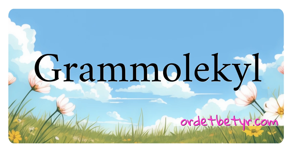 Grammolekyl synonymer kryssord betyr forklaring og bruk