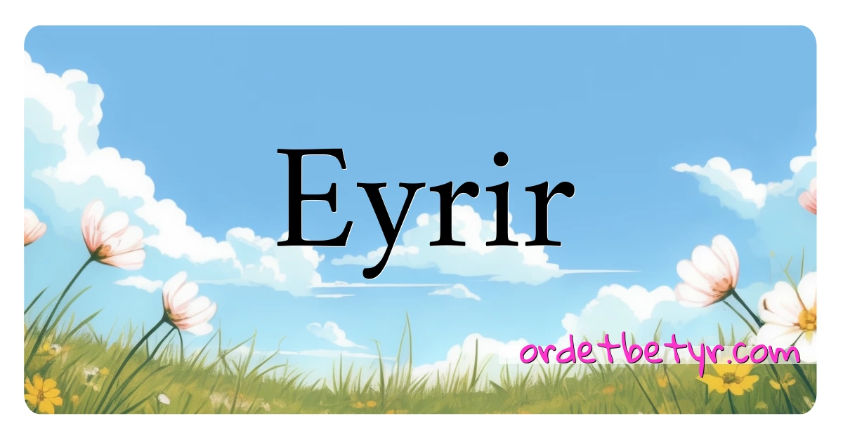 Eyrir synonymer kryssord betyr forklaring og bruk