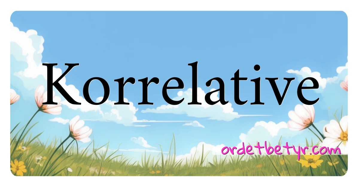 Korrelative synonymer kryssord betyr forklaring og bruk