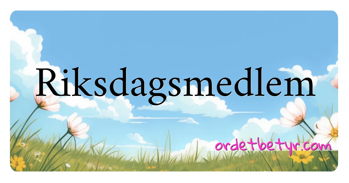 Riksdagsmedlem synonymer kryssord betyr forklaring og bruk