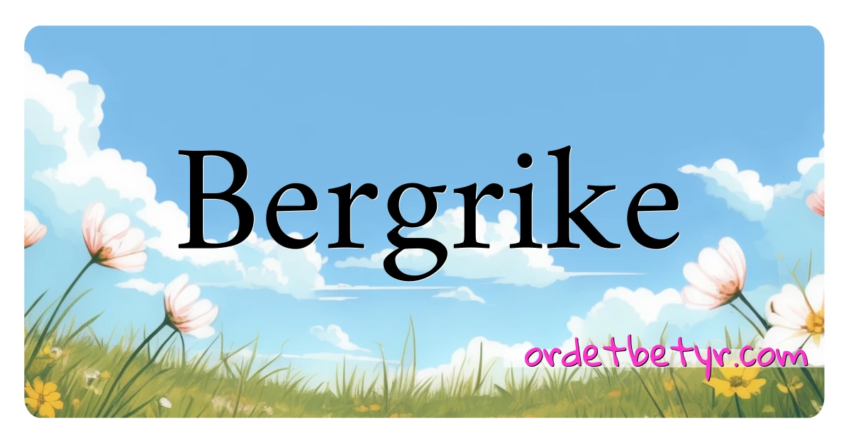 Bergrike synonymer kryssord betyr forklaring og bruk