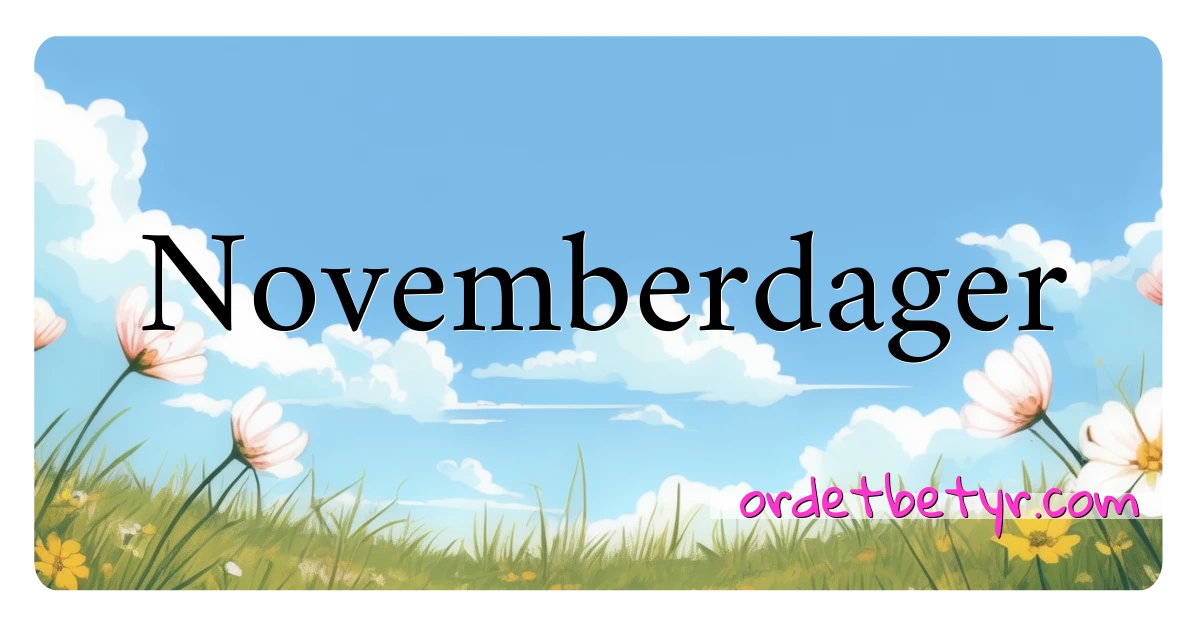 Novemberdager synonymer kryssord betyr forklaring og bruk