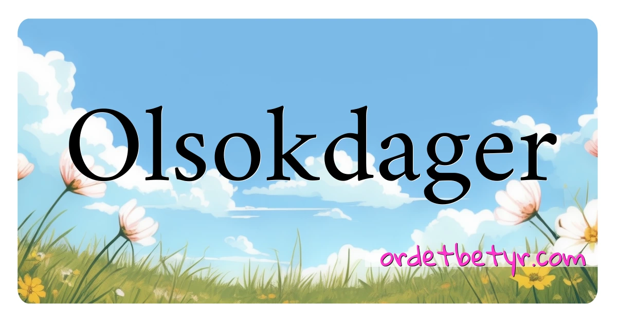 Olsokdager synonymer kryssord betyr forklaring og bruk