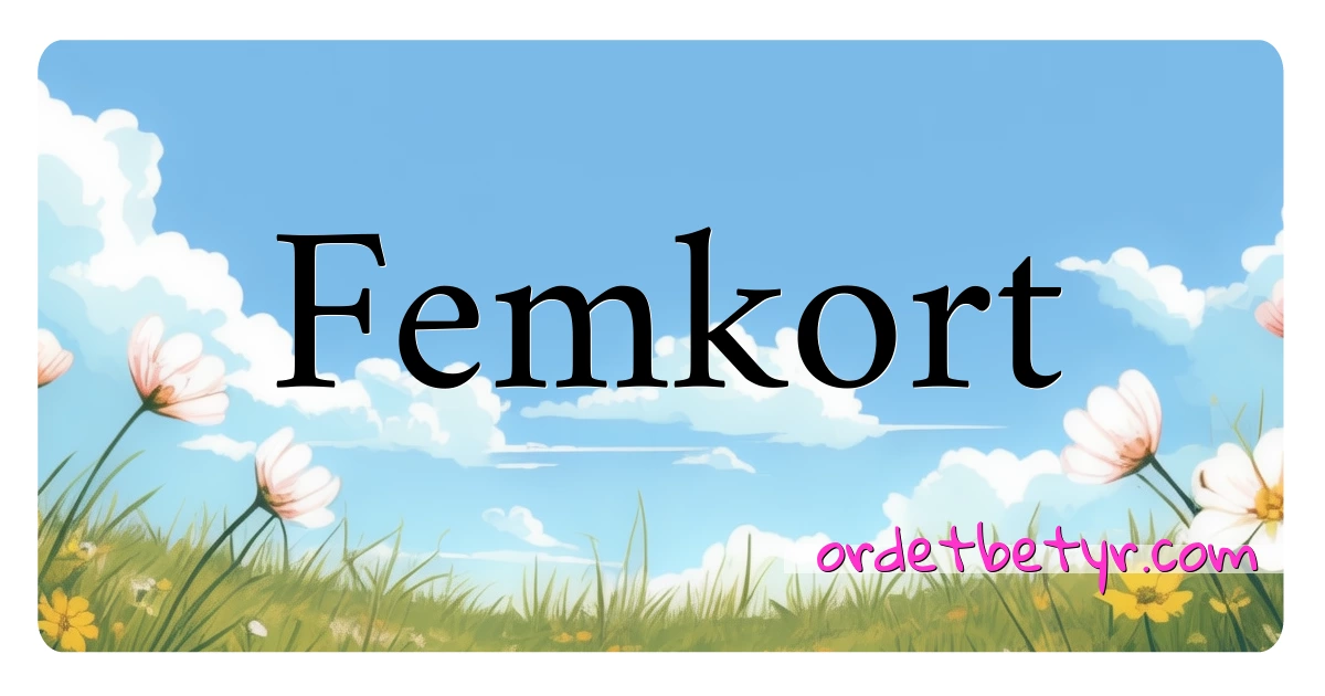 Femkort synonymer kryssord betyr forklaring og bruk