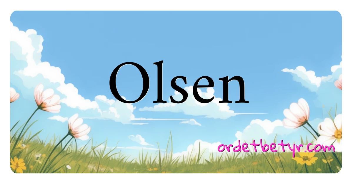 Olsen synonymer kryssord betyr forklaring og bruk