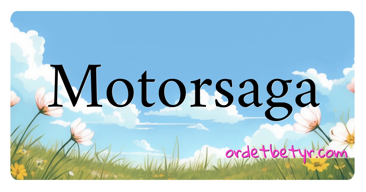 Motorsaga synonymer kryssord betyr forklaring og bruk