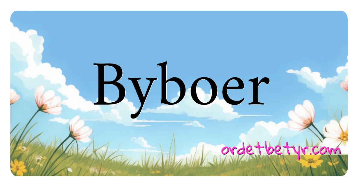 Byboer synonymer kryssord betyr forklaring og bruk